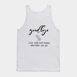 Dandelion flowers and good bye quote (black writting) Tank Top